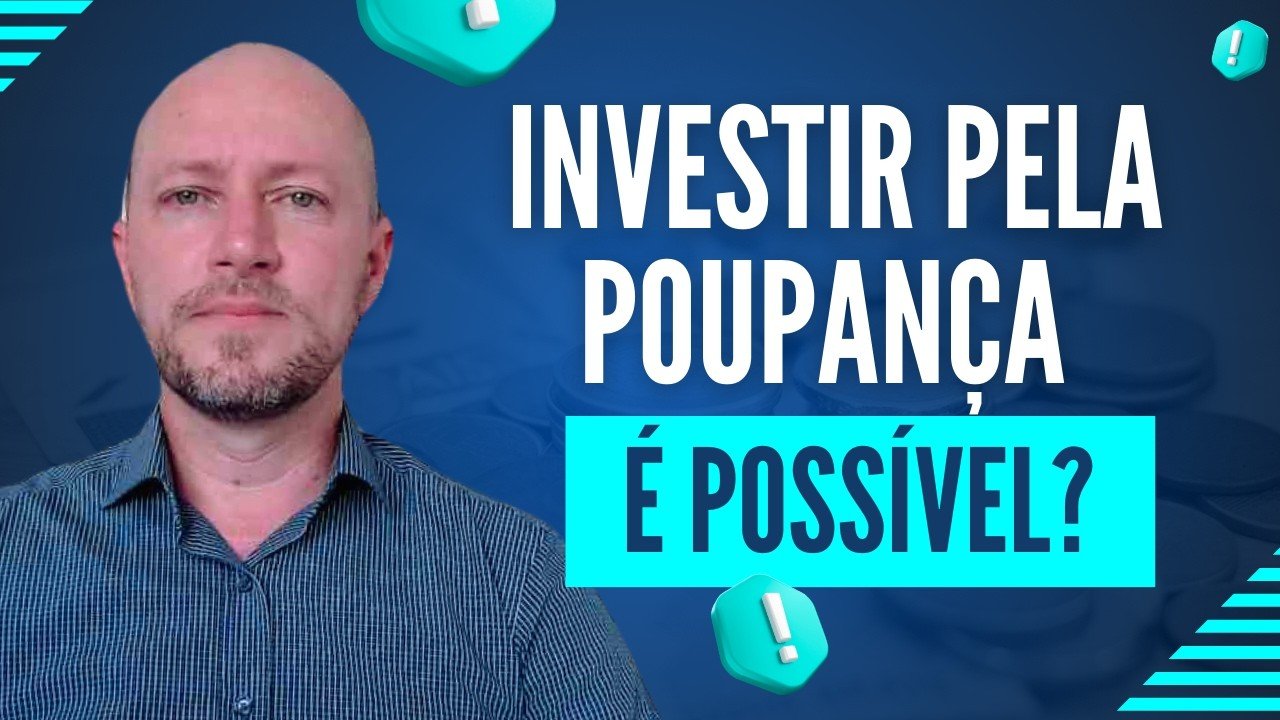 INVESTIR DIRETAMENTE PELA SUA CONTA POUPANÇA? DESCUBRA AGORA!