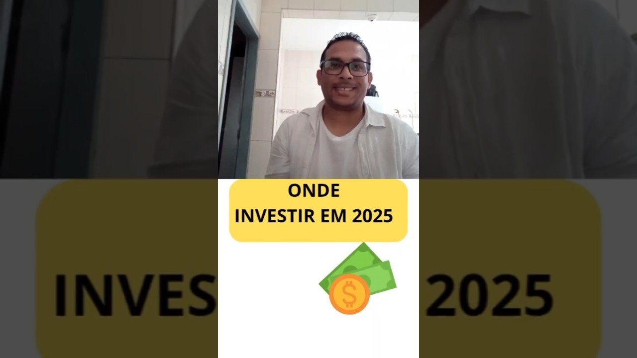 onde investir em 2025