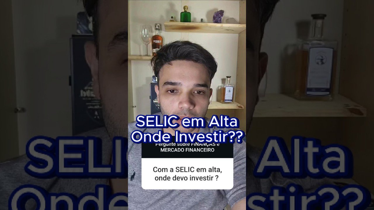 SELIC em Alta, onde investir??