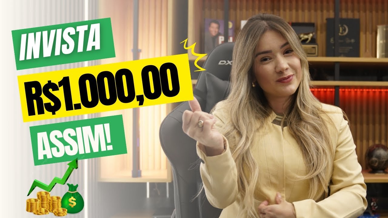 Como investir R$1.000 reais do jeito certo! (Passo a passo)