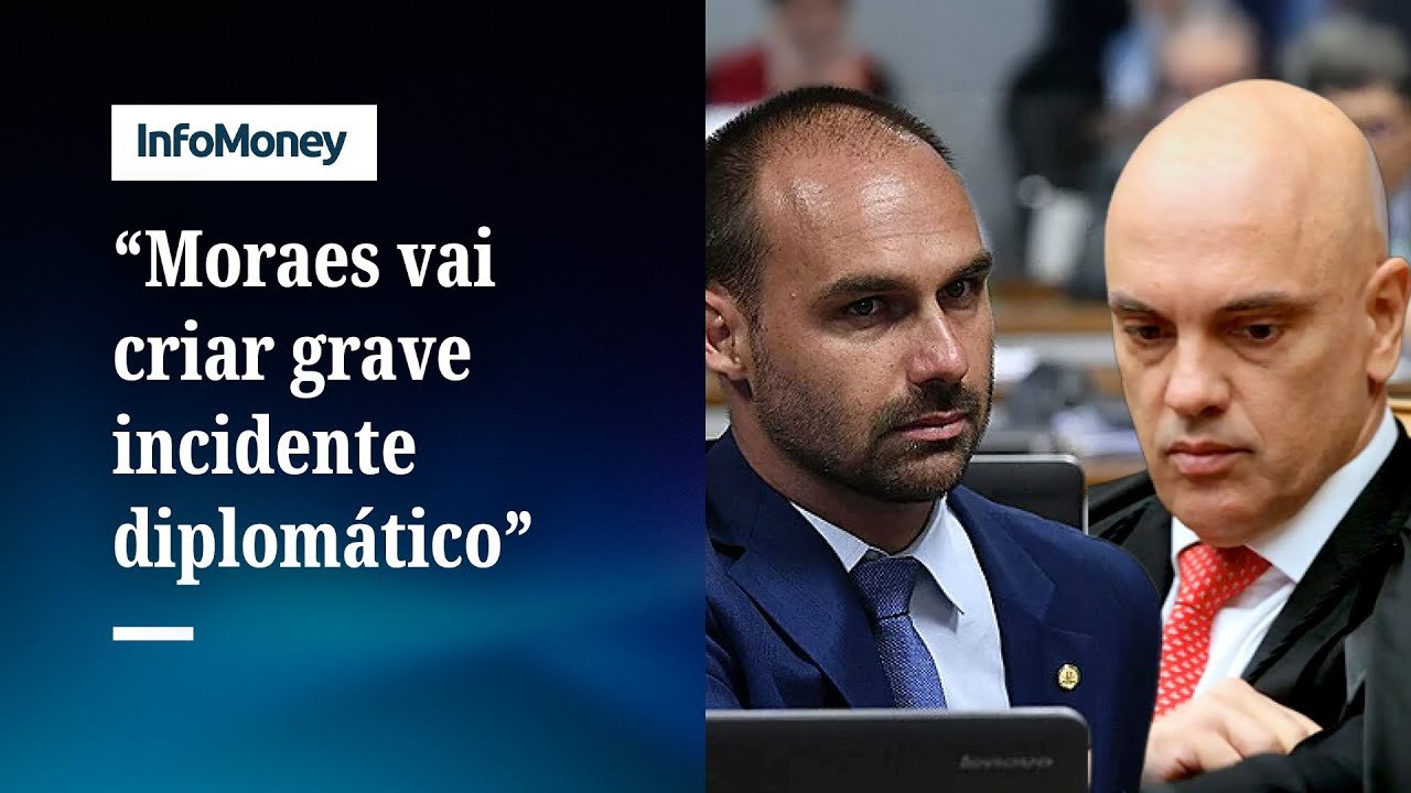 Eduardo diz que Moraes e Trupe vão criar incidente diplomático | InfoMoney News