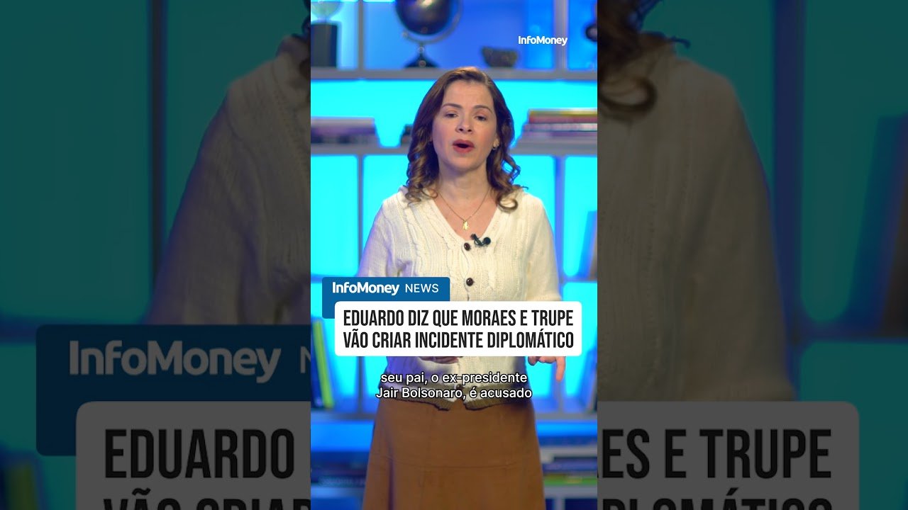 Eduardo diz que Moraes e trupe vão criar incidente diplomático | InfoMoney News