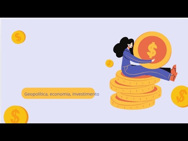 Geopolítica, Economia, onde investir no cenário atual.