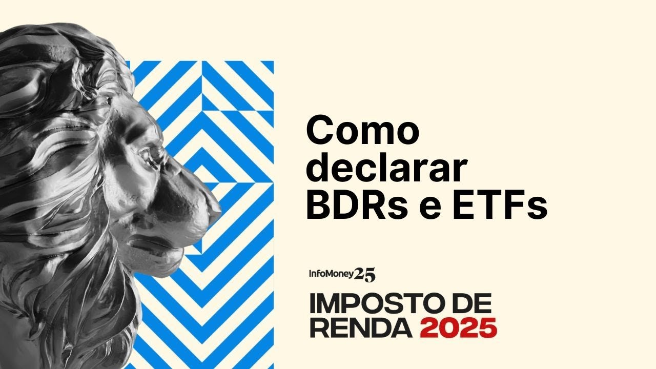 IR 2025 | Veja o passo a passo para declarar BDRs, ETFs e não errar na declaração