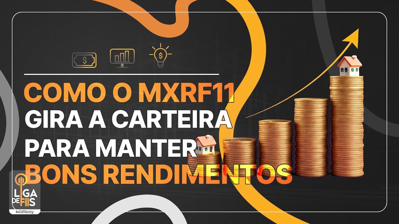 MXRF11: O FII com 1,2 milhão de cotistas – estratégia, rendimento e próximos passos | Liga de FIIs