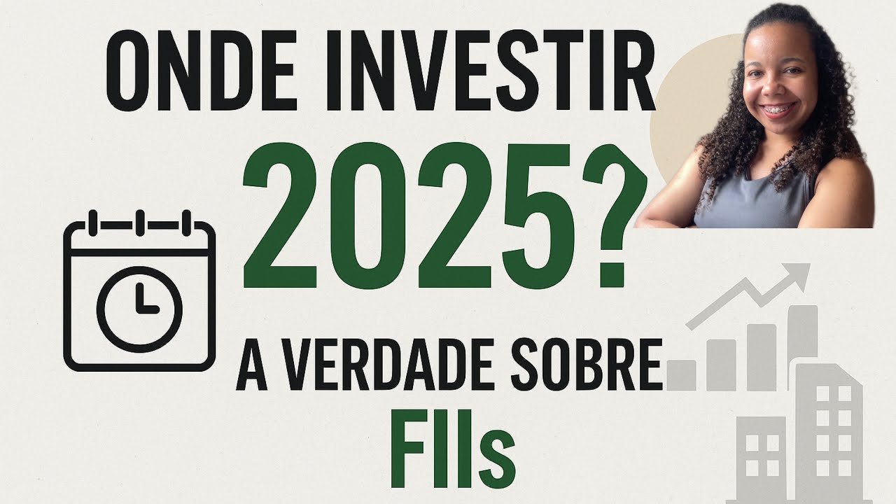 Onde Investir em 2025? A Verdade Sobre os Fundos Imobiliários AGORA
