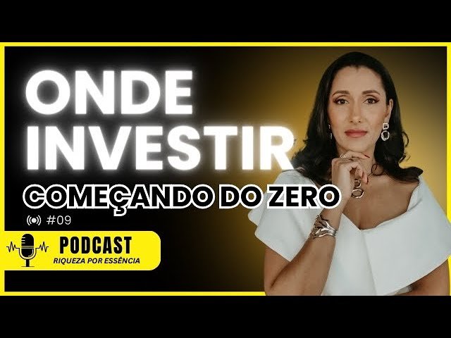 Onde investir se você está começando do zero?