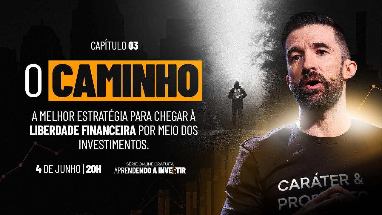 SÉRIE APRENDENDO A INVESTIR – CAPÍTULO 3: O CAMINHO