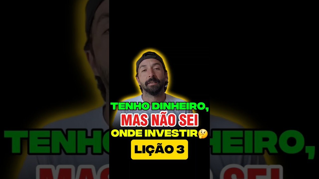Tenho dinheiro, mas não sei onde investir 🤔 LIÇÃO 3