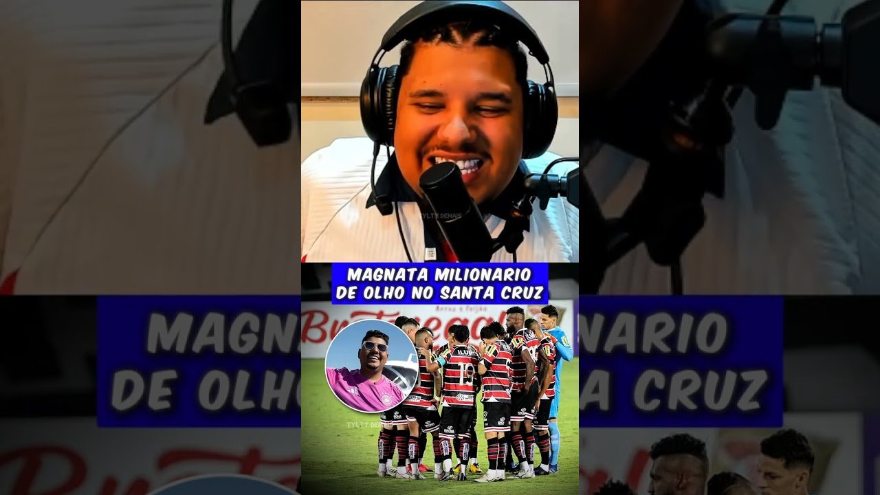 Magnata milionário de olho no santa cruz #lucastylty #tyltycomp #santacruz #futebol