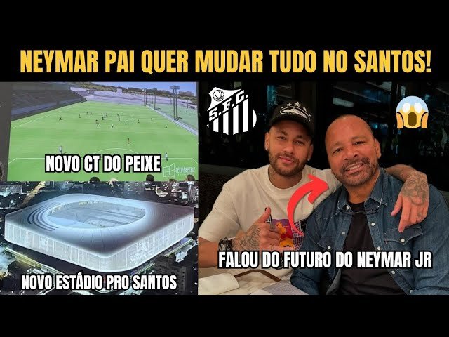 🚨NINGUÉM ESPERAVA! NEYMAR PAI SURPREENDE E DEFINE FUTURO MILIONÁRIO NO SANTOS!