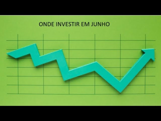 Onde Investir em Junho. Estrategistas explicam o que deve ganhar atratividade p/ seus investimentos.