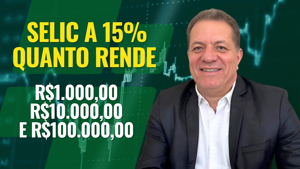 SELIC a 15%! Onde Investir? Quanto Rende R$1.000, R$10.000 e R$100.000? Poupança, CDB ou Tes. Selic?