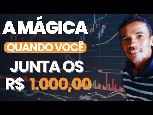 A Mágica de investir seus primeiros R$ 1.000 na BOLSA DE VALORES!