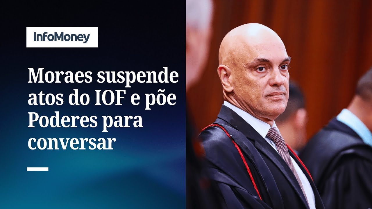 IOF: Moraes suspende medidas do Congresso e do governo e convoca conciliação | InfoMoney News