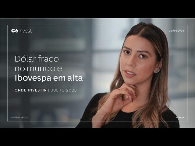 ONDE INVESTIR EM JULHO | CARTEIRA C6