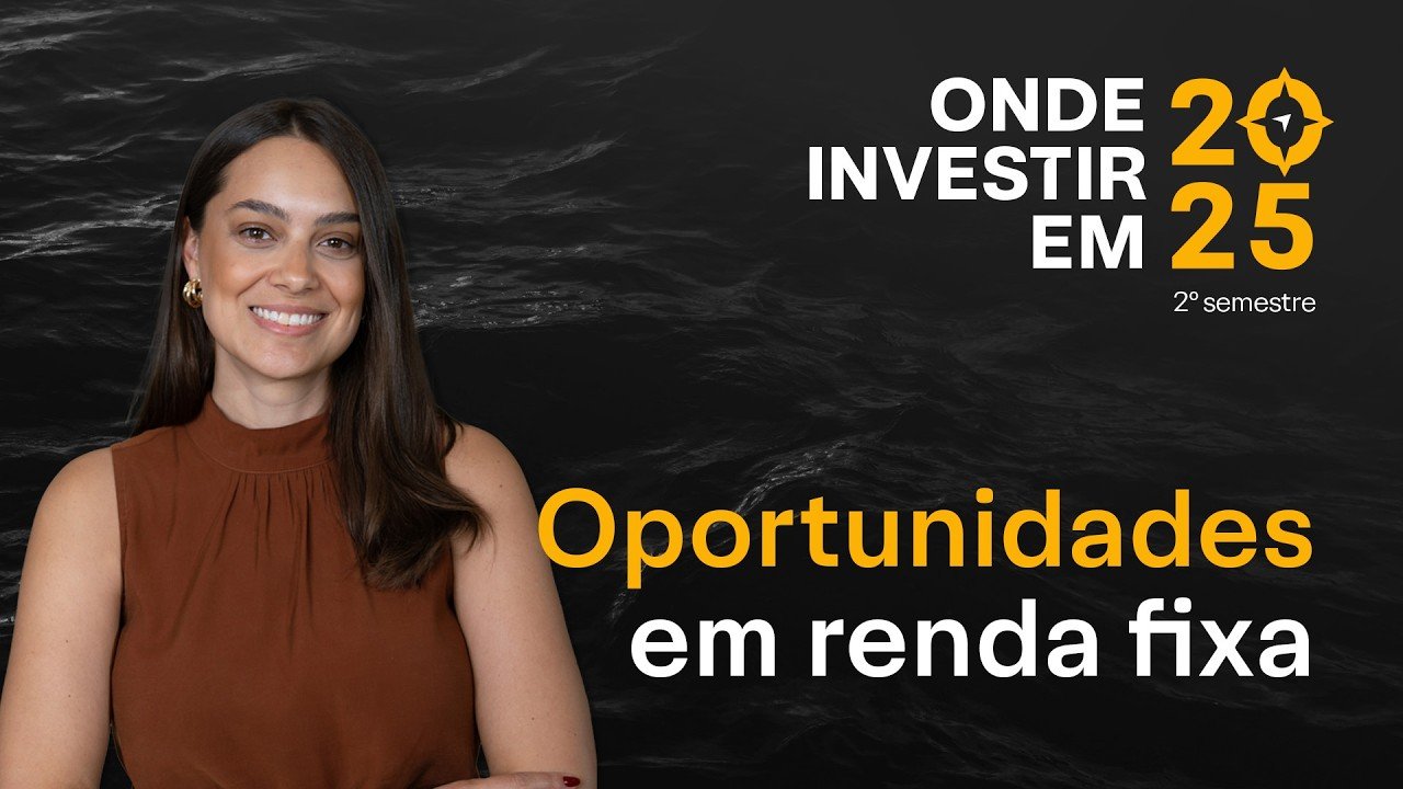 RENDA FIXA ainda VALE A PENA em 2025? | Onde Investir – 2º Semestre