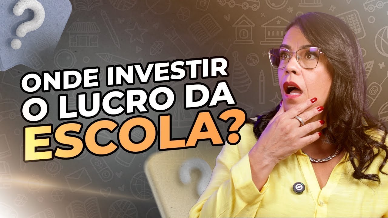 Sua escola deu lucro? Veja onde investir para crescer com segurança
