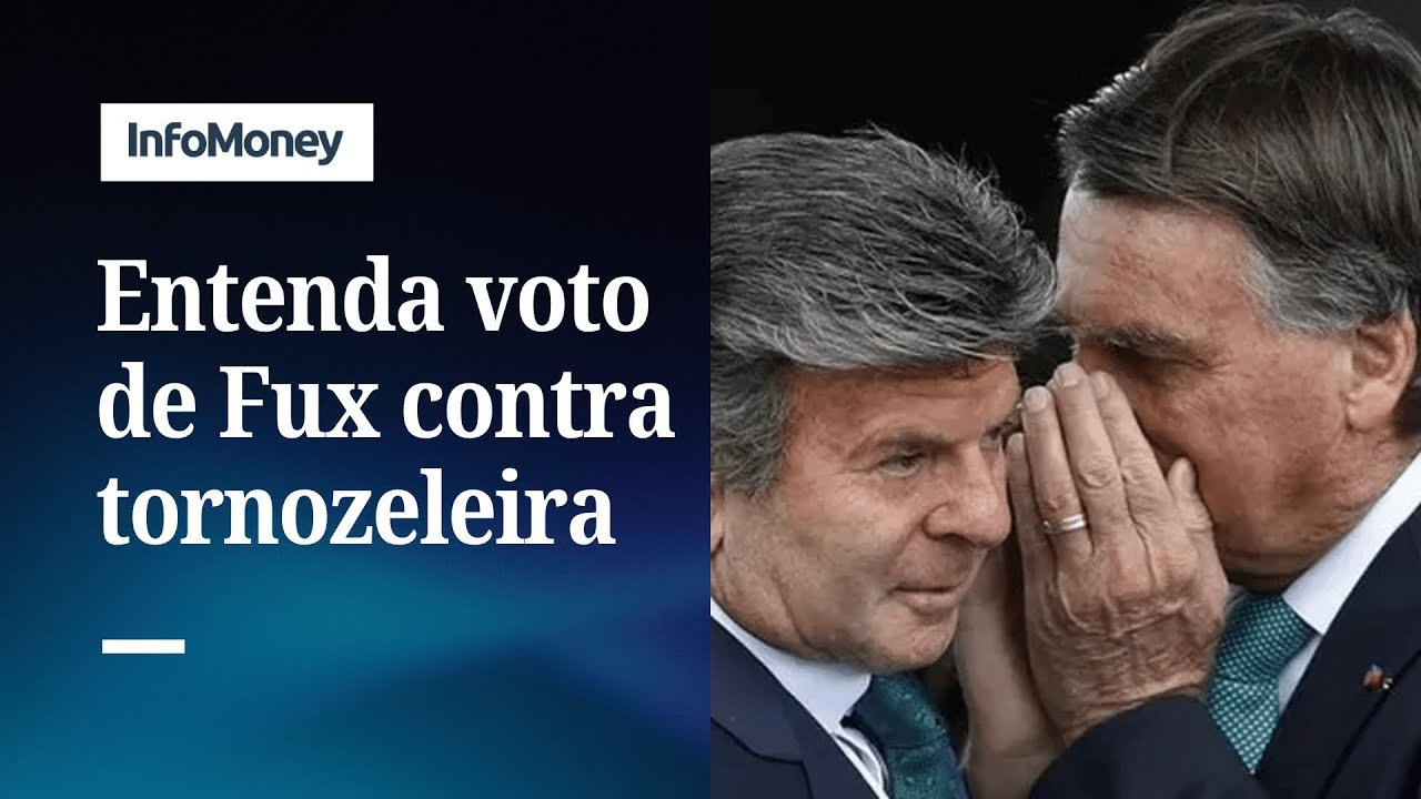 Tornozeleira de Bolsonaro: entenda por que Fux foi contra | InfoMoney News