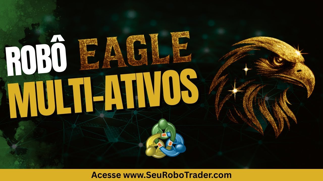 🤖 Robô Trader Eagle Multiativos e multiestratégias