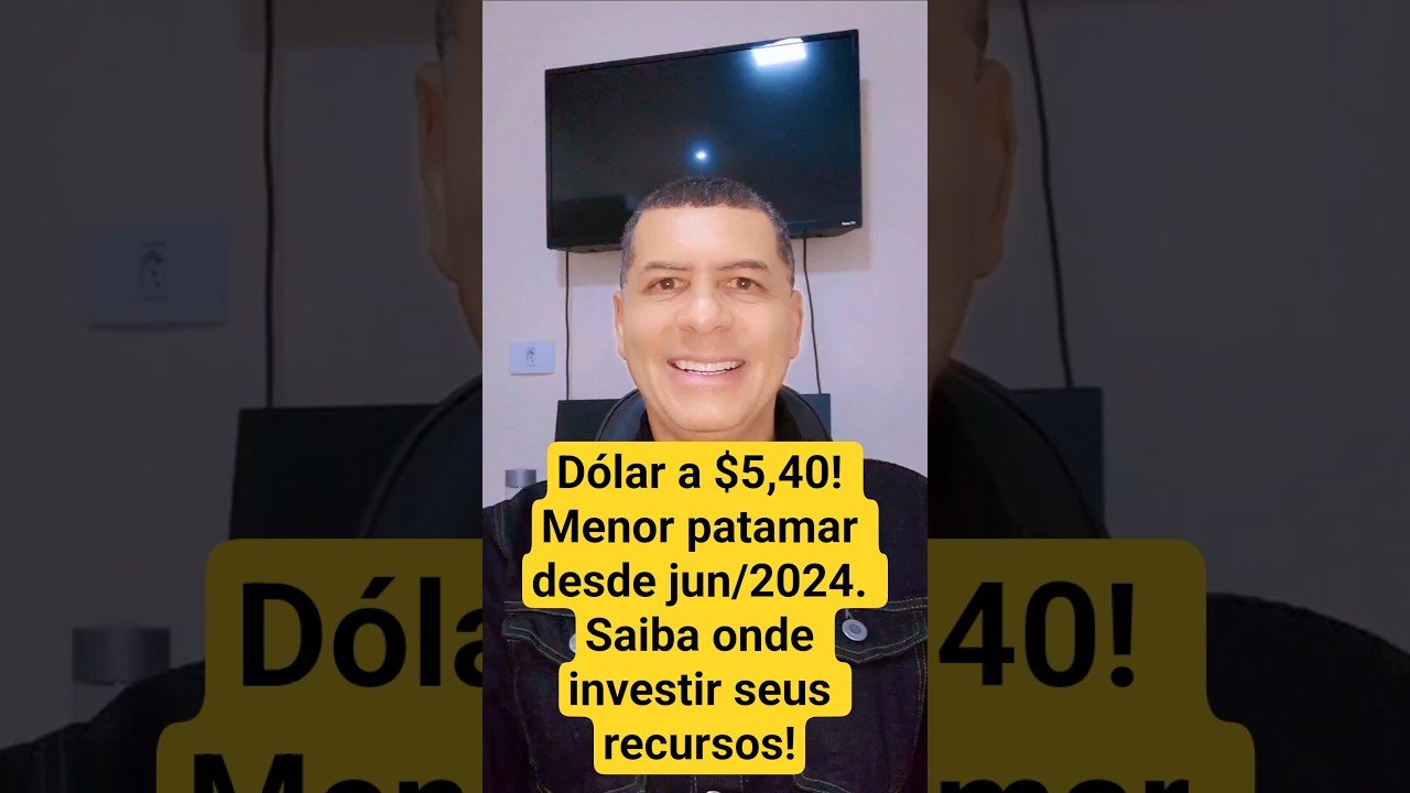 Dólar a $5,40! Menor patamar desde jun/2024. Saiba onde investir seus recursos!!#dolar#etf#ações