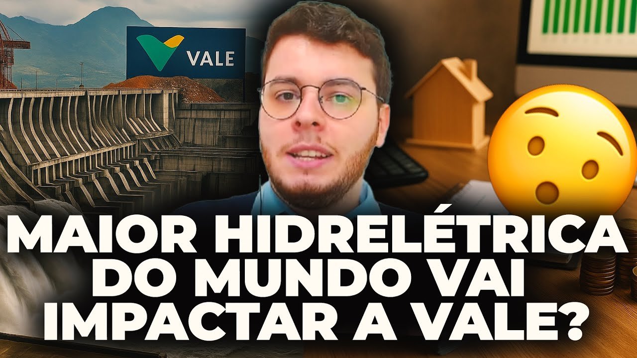 HIDRELÉTRICA ANUNCIADA PELA CHINA IMPACTARÁ A VALE? Onde investir a sua herança?  ComentAÇÕES | Ep.7