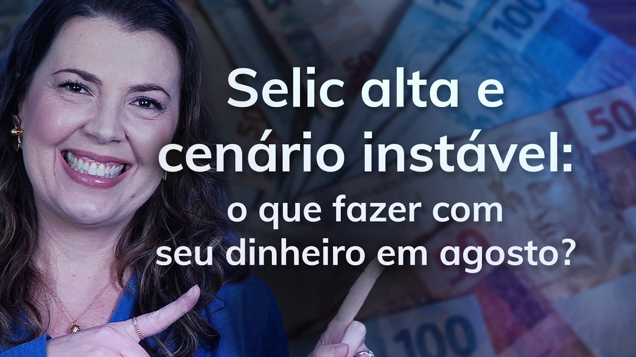 Onde investir em agosto? As melhores oportunidades com a Selic alta!