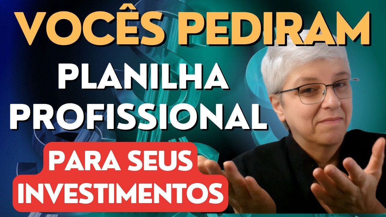 Planilha  Profissional de investimentos – Vocês pediram e estou compartilhando gratuitamente