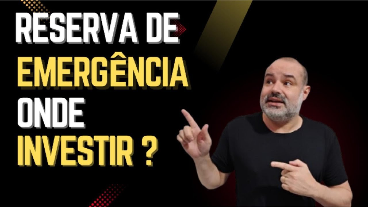 RESERVA DE EMERGÊNCIA ONDE INVESTIR