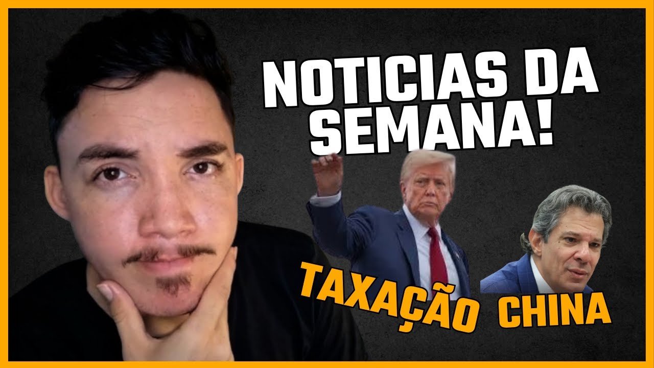 ÙLTIMAS NOTICIAS DOS INVESTIMENTOS | taxação de 50%, governo parado