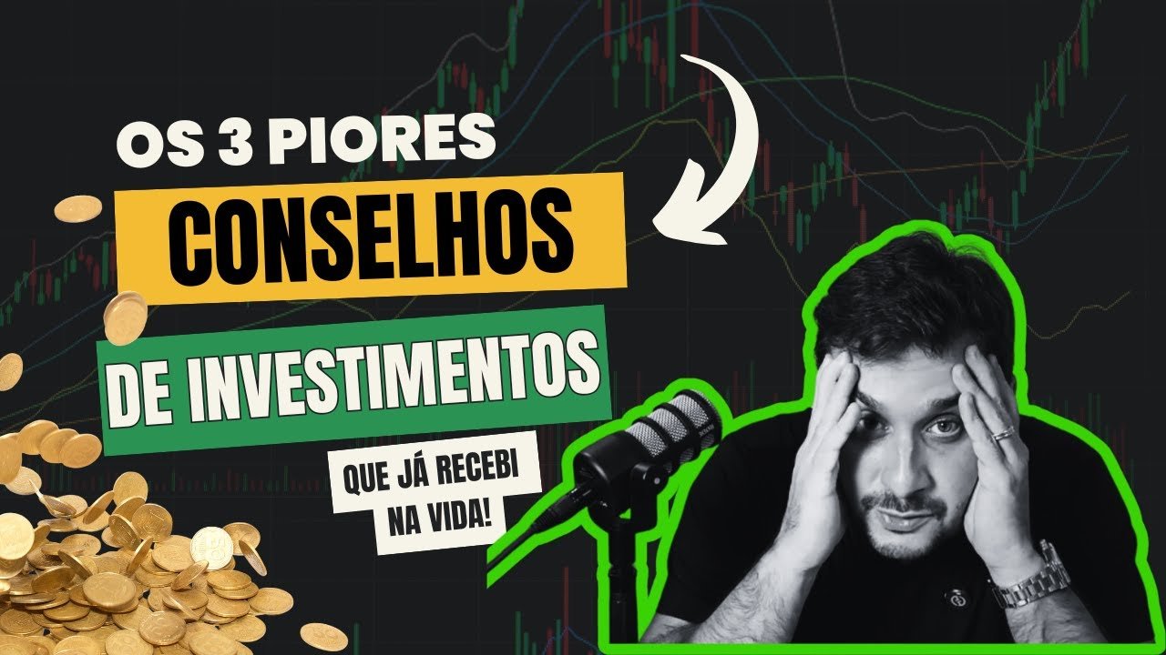 👉 Investir errado: os 3 piores conselhos que já ouvi (e o que fazer de diferente)