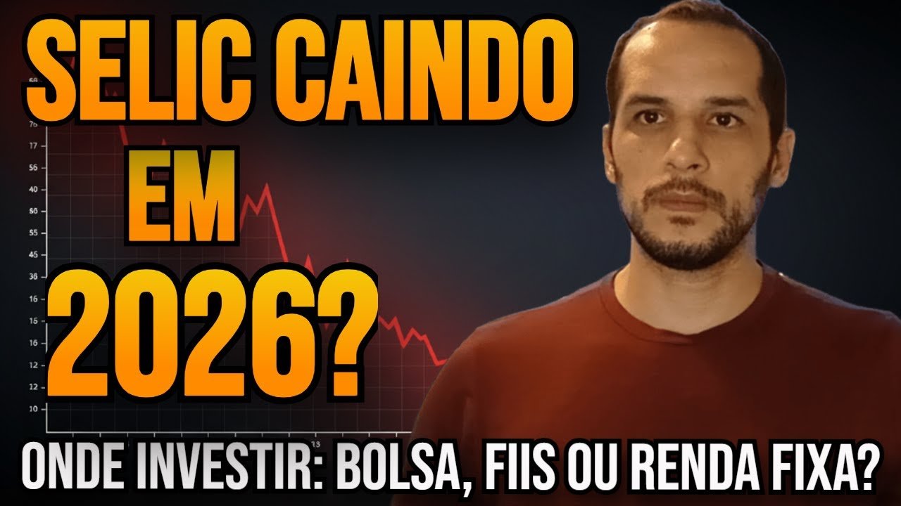 📉 Selic pode cair em 2026! Onde investir: Bolsa, FIIs ou Renda Fixa?