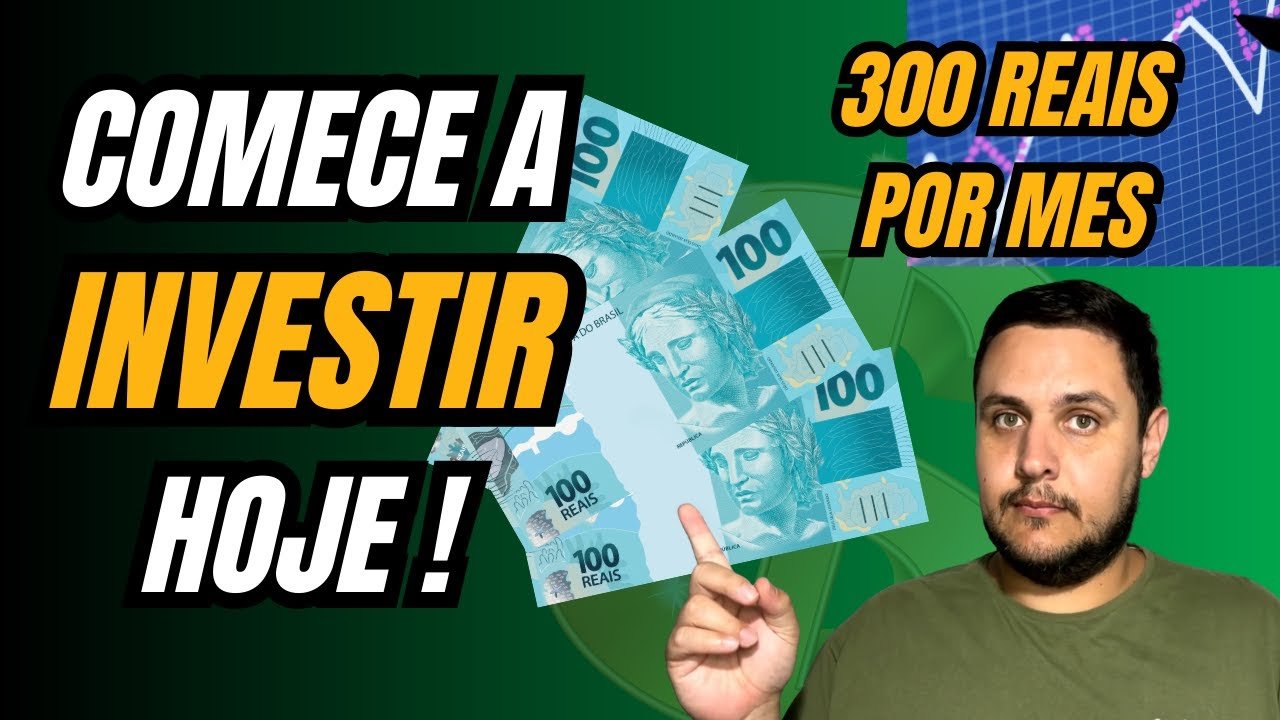 Como Começar a Investir com 300 Reais HOJE | Guia Simples para Iniciantes