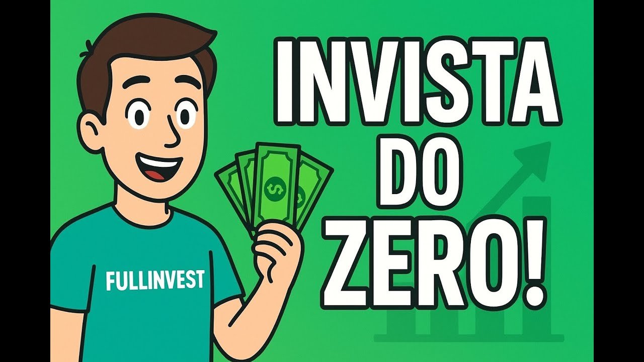 Como começar a investir do ZERO em 2025 (passo a passo simples)