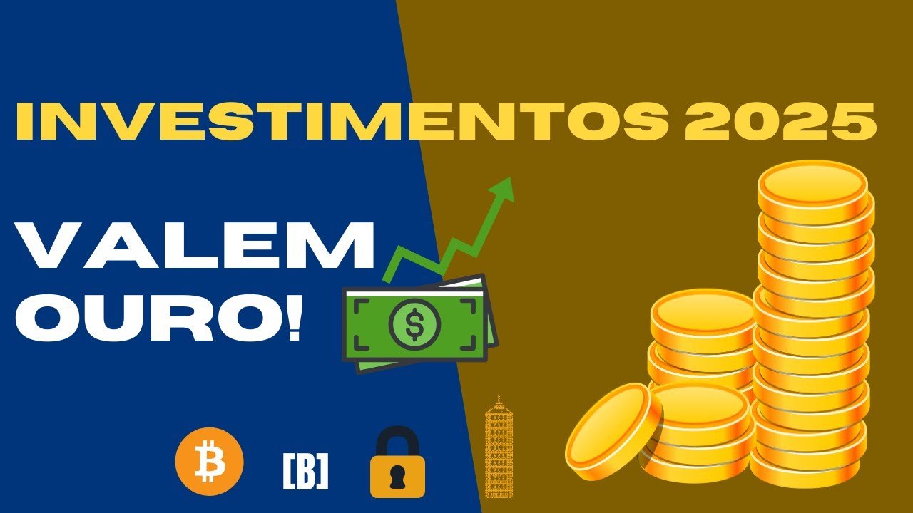 INVESTIMENTOS QUE PODEM VALER OURO EM 2025 | Onde Colocar Seu Dinheiro no Brasil e no Mundo