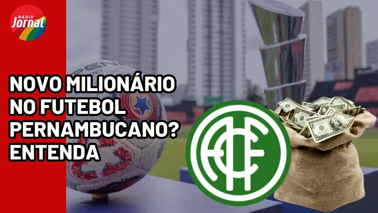 Novo milionário no futebol pernambucano? Entenda como funciona a SAF do América-PE