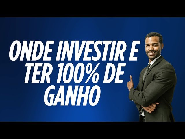 Onde investir e como investir!
