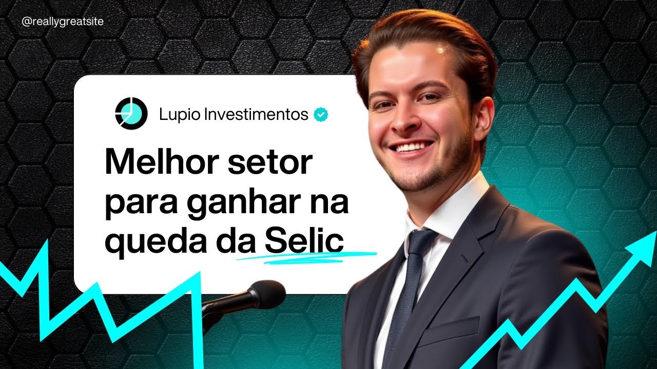 Onde investir quando os juros começarem a cair? O SETOR que vai EXPLODIR com a queda da Selic!