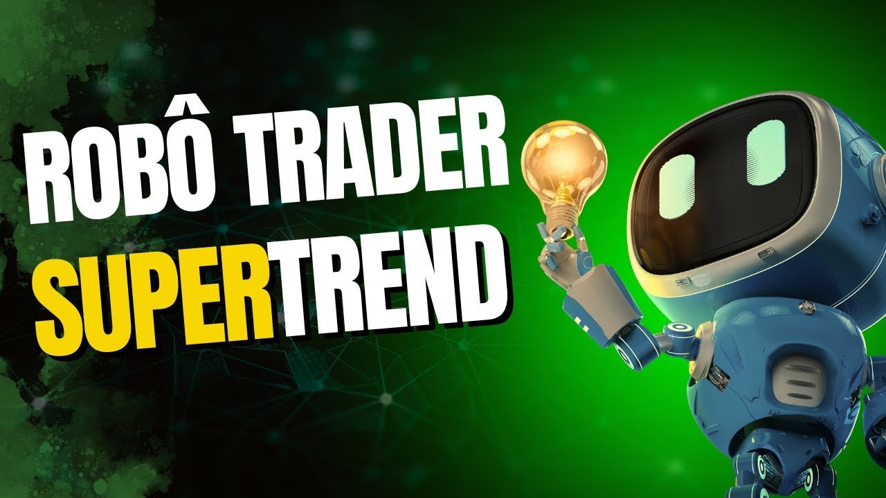 Robô Trader SuperTrend – Simples e eficaz
