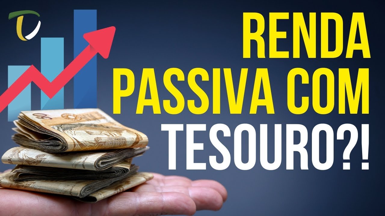 Aprenda a criar renda passiva com títulos do Tesouro Direto | IMvestidor Descomplicado