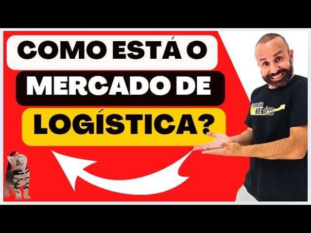 COMO ESTÁ O MERCADO de Logística? Quais as perspectivas? Onde investir?