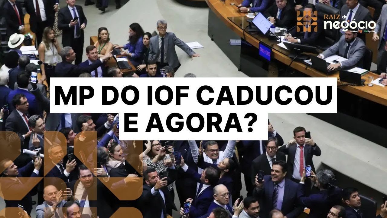Como fica o cenário do agronegócio brasileiro e das contas públicas sem MP do IOF | Raiz do Negócio