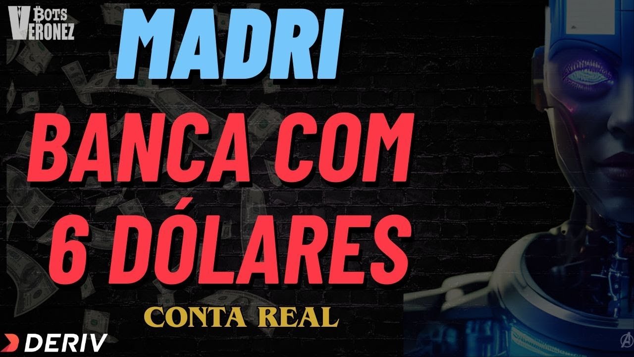 CONTA DE 6 DÓLARES – Robô MADRI Automático Lucrando Muito- Conta Real Deriv.com
