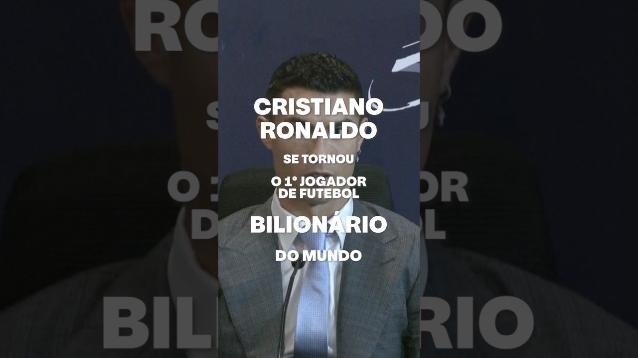 Cristiano Ronaldo se tornou o primeiro jogador de futebol bilionário do mundo