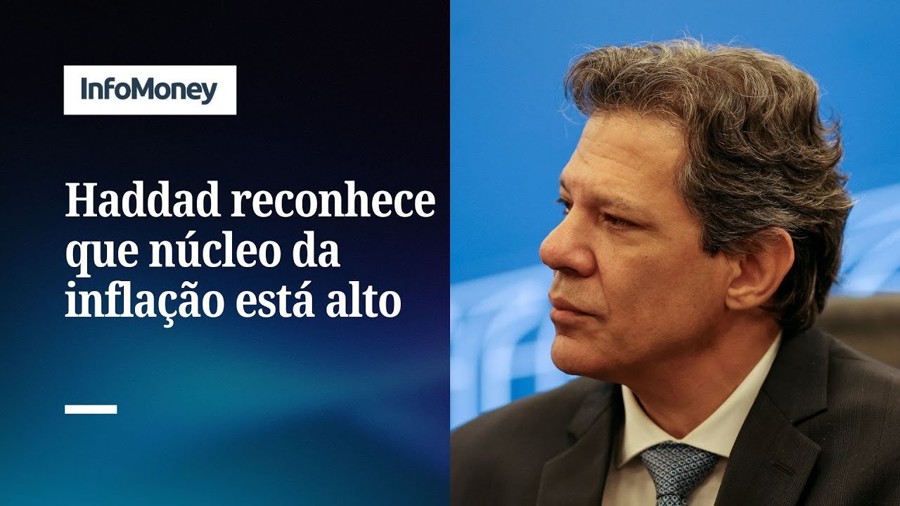Haddad diz que núcleo da inflação continua elevado e que BC está agindo de acordo | InfoMoney News