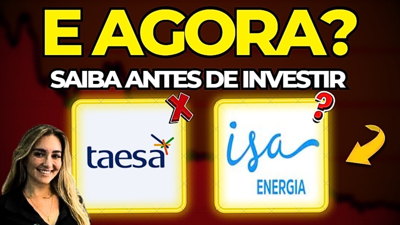 ISA Energia ou TAESA? Onde INVESTIR?  ações ISAE4 TAEE11 TAEE4 Dividendos