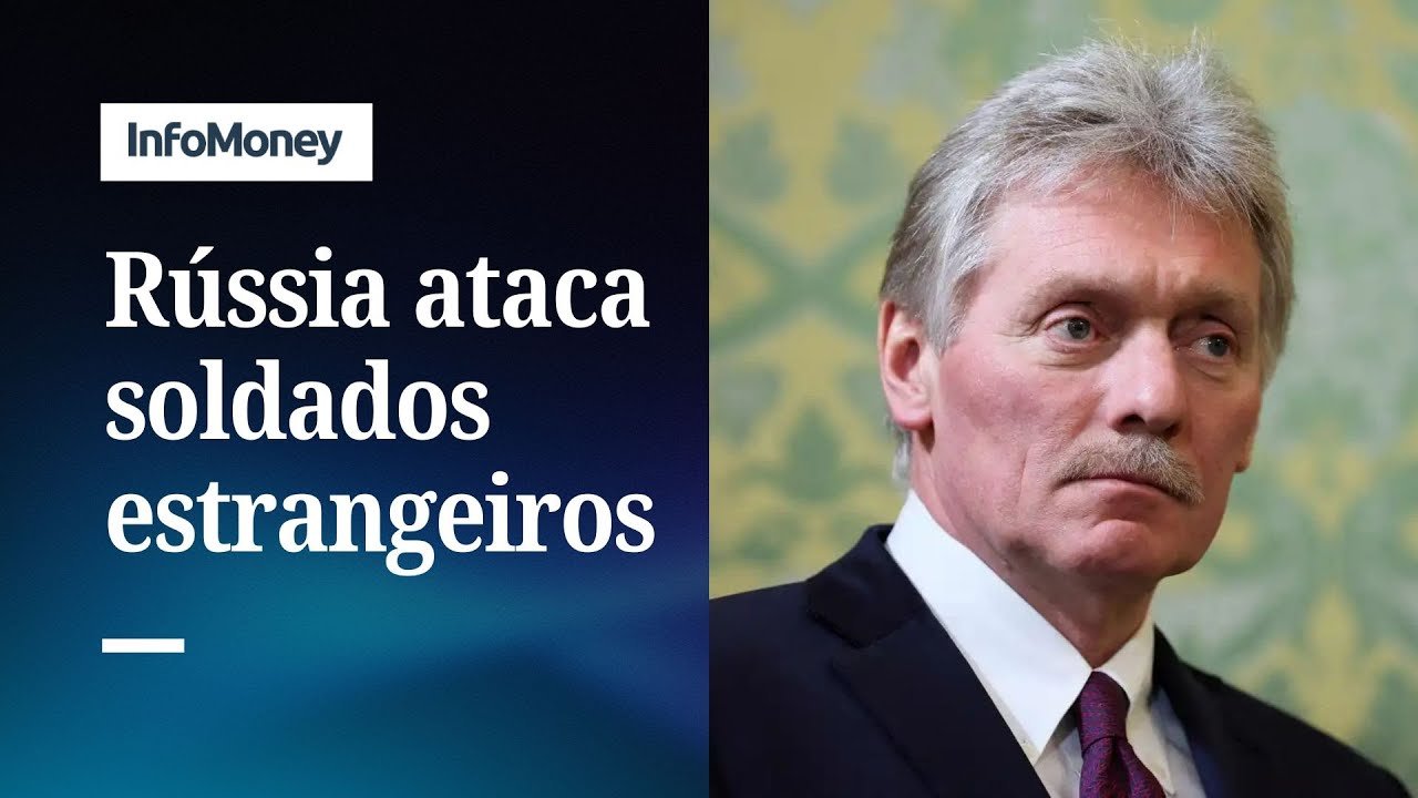 Kremlin diz que suas tropas “destruirão” estrangeiros que lutam pela Ucrânia | InfoMoney News