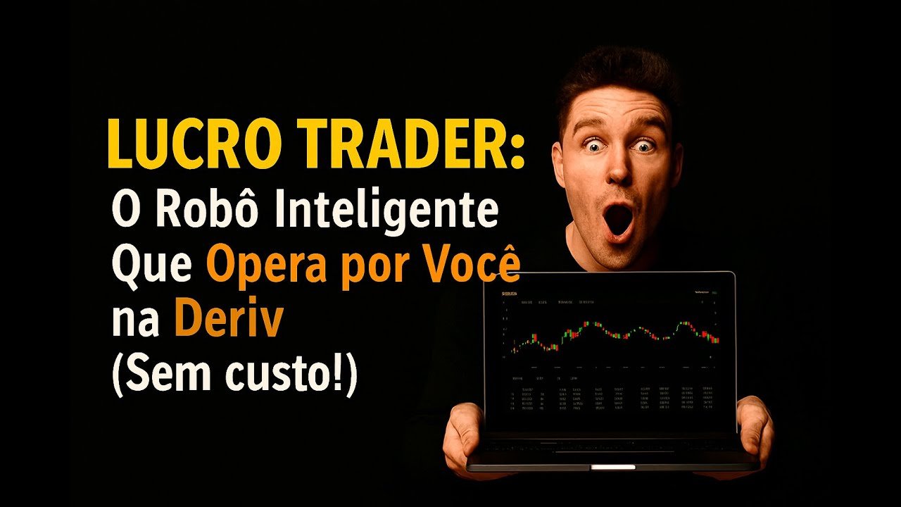 Lucro Trader: O Robô Inteligente Que Opera por Você na Deriv (Sem Custo!)