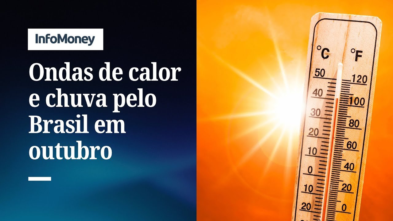 Metsul: Outubro deve ter tempestades e ondas de calor pelo Brasil | InfoMoney News
