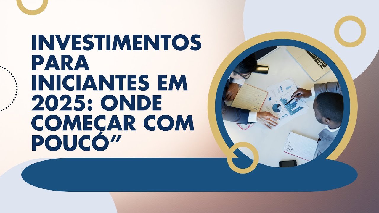 💸 INVESTIR em 2025: O GUIA DEFINITIVO para Iniciantes! (Comece com Pouco e Lucre de Verdade!) 🚀